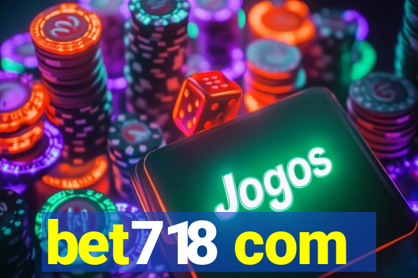 bet718 com